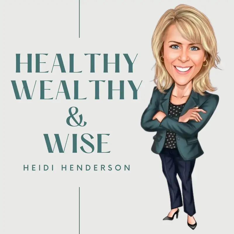 Heidi Henderson/Healthy Wealthy & Wise Podcast Podcast Thumbnail